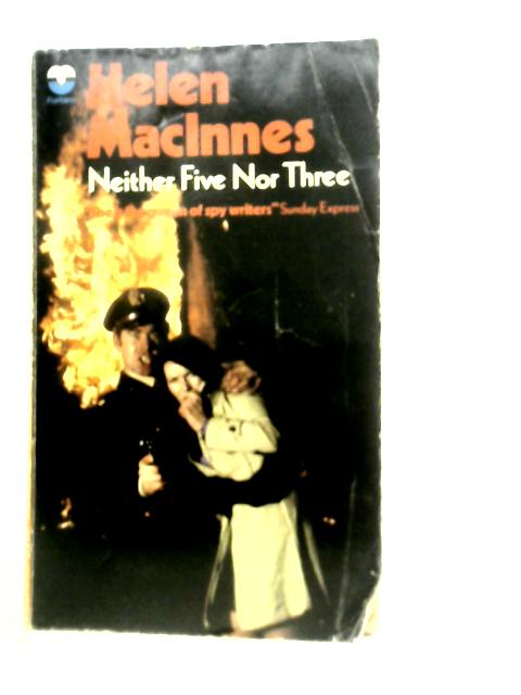 Neither Five Nor Three By Helen MacInnes