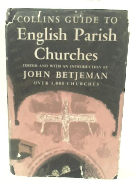 Collins Guide to English Parish Churches Including the Isle of Man. By John Betjeman ()