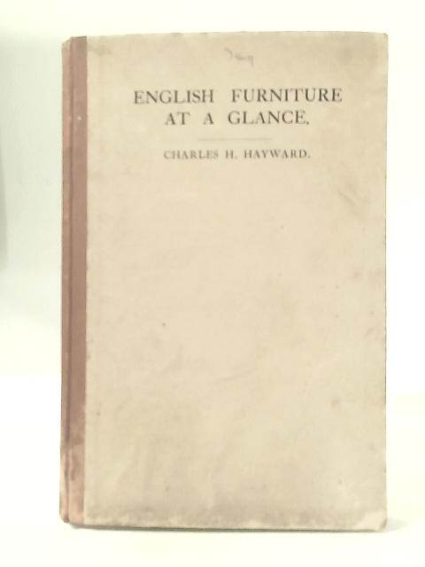 English Furniture at A Glance By Charles H. Hayward