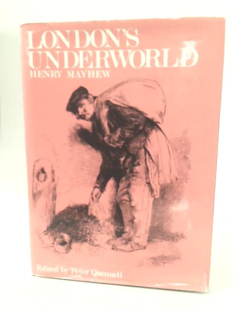 London's Underworld By Peter Quennell