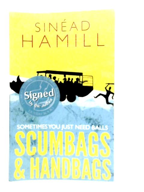 Scumbags & Handbags By Sinead Hamill