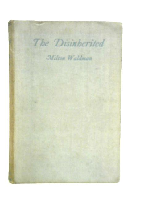 The Disinherited von Milton Waldman