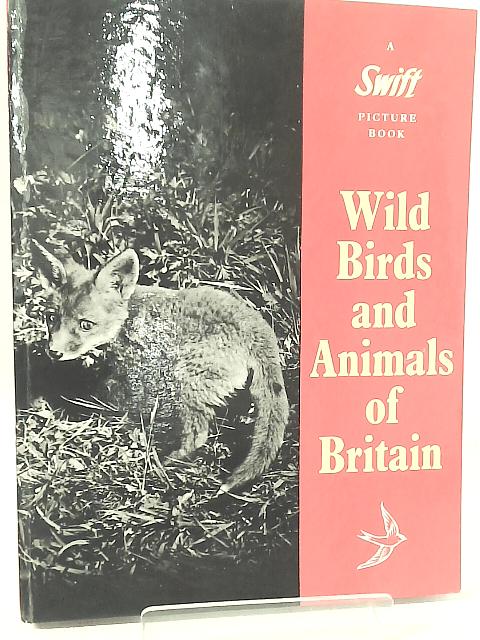 Wild Birds and Animals of Britain By John Markham