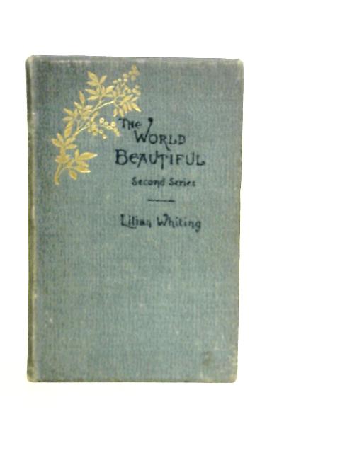 The World Beautiful Second Series By Lilian Whiting