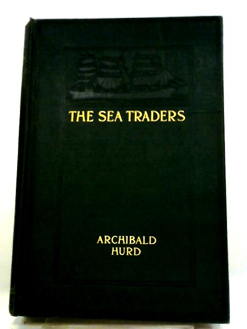 The Sea Traders von Archibald Hurd