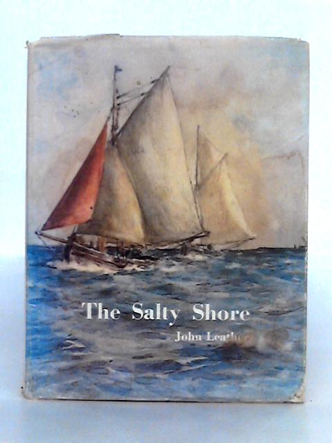 The Salty Shore: Story of the River Blackwater By John Leather