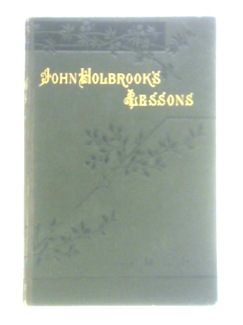 John Holbrook's Lessons By M. E. P.