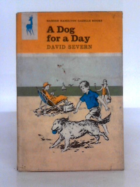 A Dog for a Day von David Severn