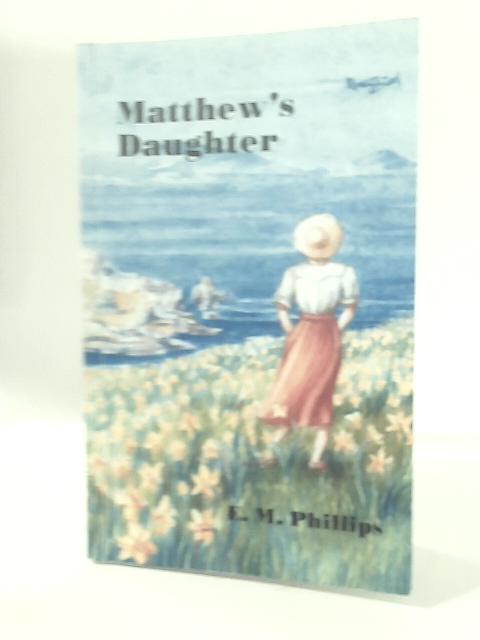 Matthew's Daughter By E M Phillips