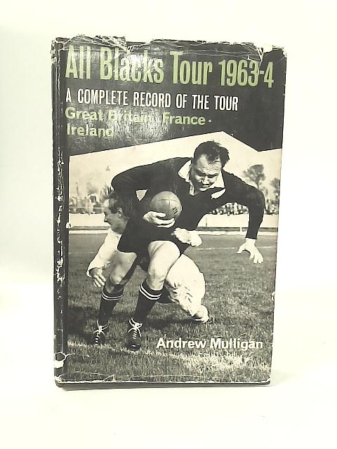 All Blacks Tour, 1963-1964 By Andrew Mulligan