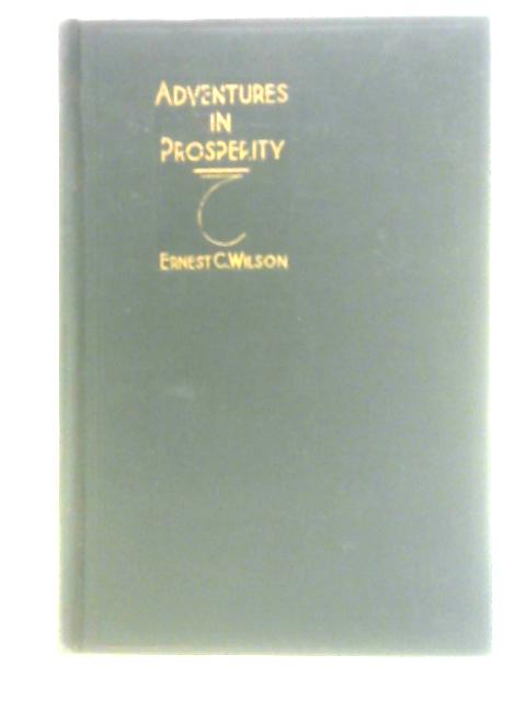 Adventures in Prosperity By Ernest C. Wilson