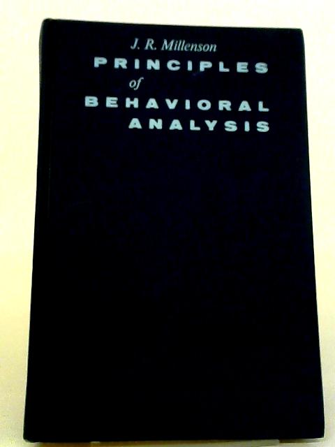 Principles of Behavioural Analysis By John Rodney Millenson
