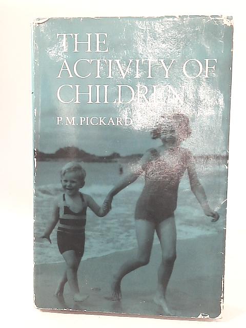 The Activity of Children By P.M. Pickard