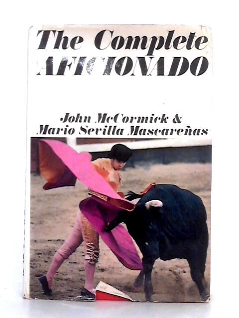 The Complete Aficionado par John McCormick, M.S. Mascarenas