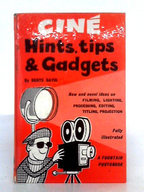 Cine Hints, Tips and Gadgets By Denys Davis