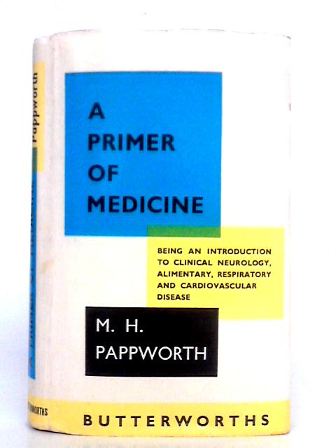 A Primer Of Medicine By M H Pappworth