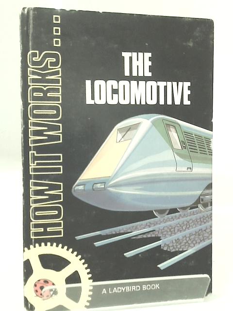 The Locomotive: Diesel and Electric By David Carey Jr.