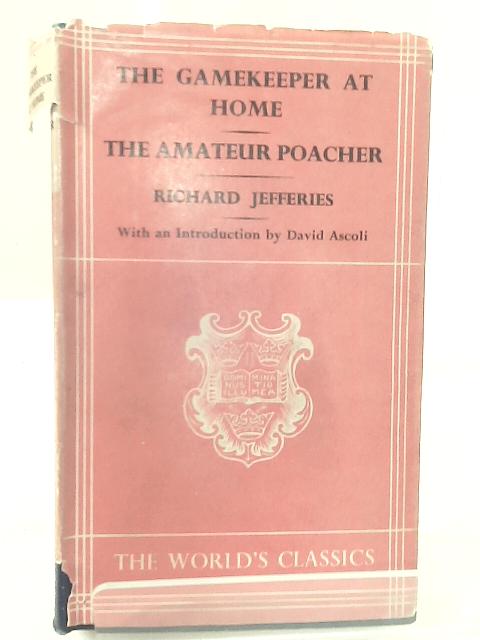 The Gamekeeper at Home; The Amateur Poacher By Richard Jefferies