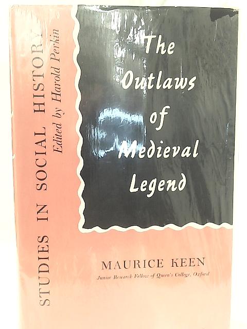 The Outlaws of Medieval Legend. von Maurice Keen