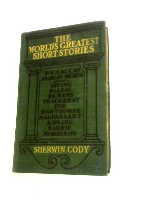 A Selection from the World's Greatest Short stories von Sherwin Cody