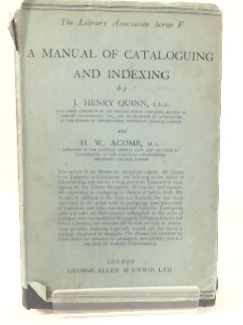 A Manual of Cataloguing and Indexing By John Henry Quinn