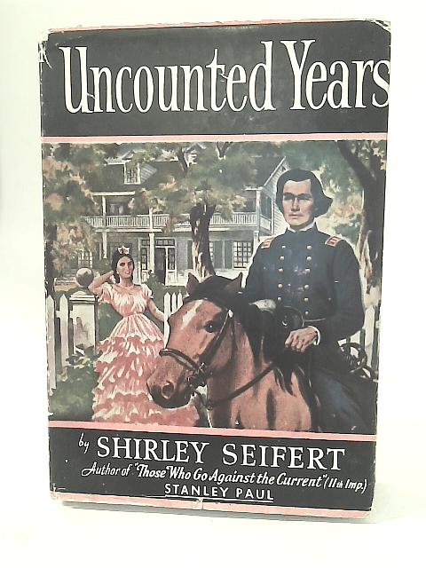 Uncounted Years By Shirley Seifert