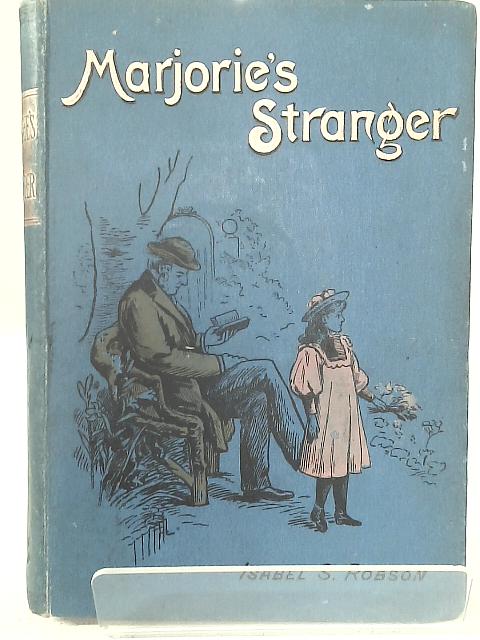 Marjorie's Stranger By Isabel Stuart Robson