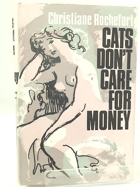 Cats Don't Care For Money von Christiane Rochefort