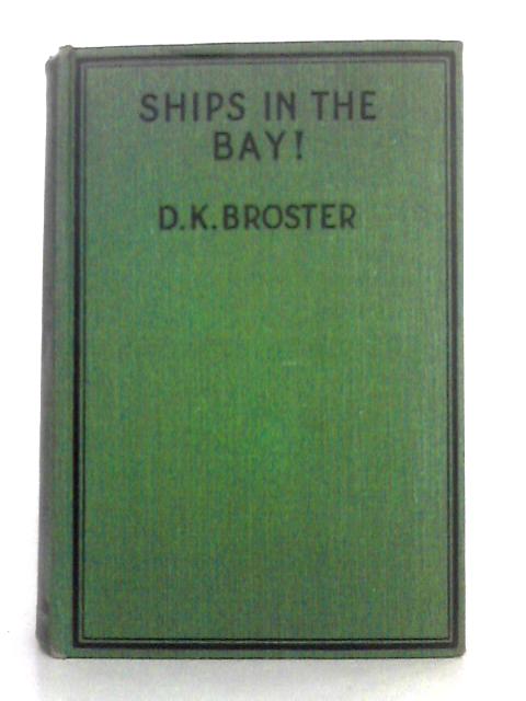 Ships in the Bay von D.K. Broster