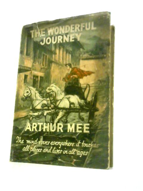 The Wonderful Journey By Arthur Mee