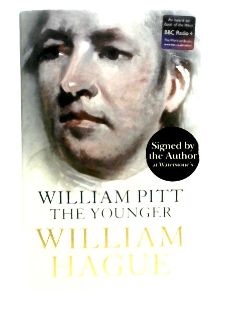 William Pitt the Younger von William Hague