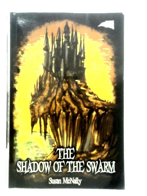 The Shadow of the Swarm By Susan McNally