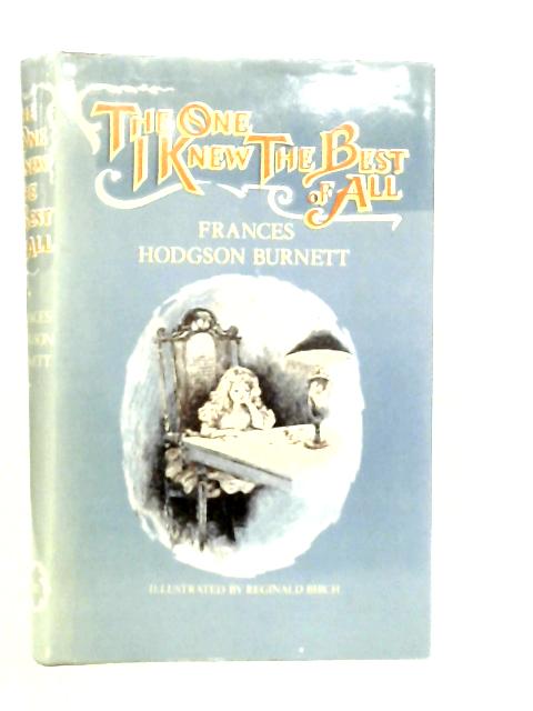 The One I Knew the Best of All By Frances Hodgson Burnett