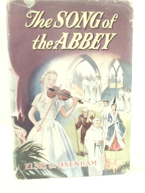 The Song of the Abbey By Elise Jeanette Oxenham