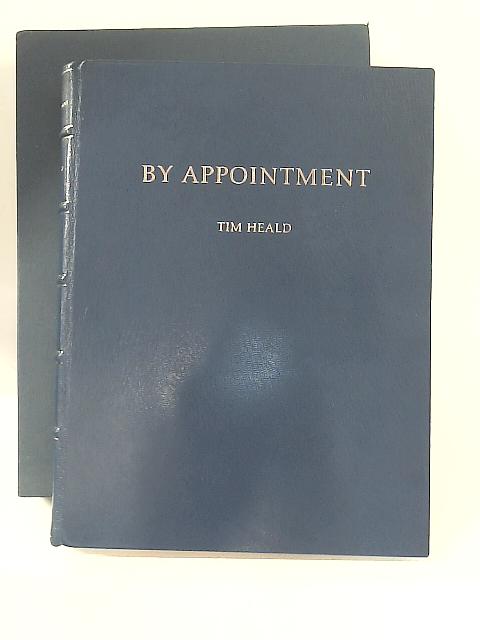 By Appointment: 150 Years of The Royal Warrant and Its Holders By Tim Heald