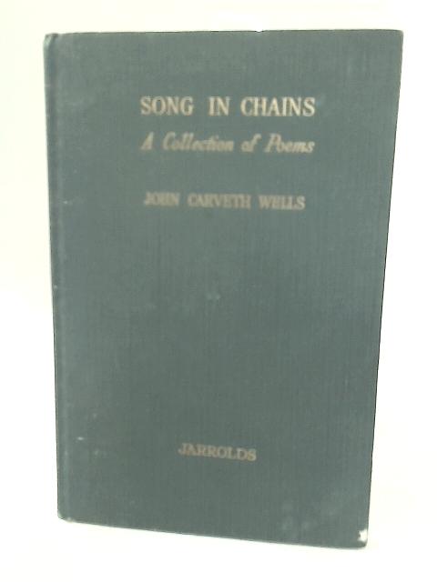Songs In Chains By John Carveth Wells