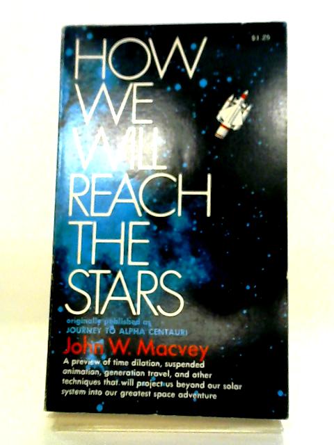 How We Will Reach the Stars von John W. Macvey