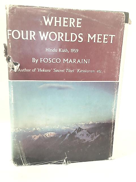 Where Four Worlds Meet: Hindu Kush 1959 By Fosco Maraini