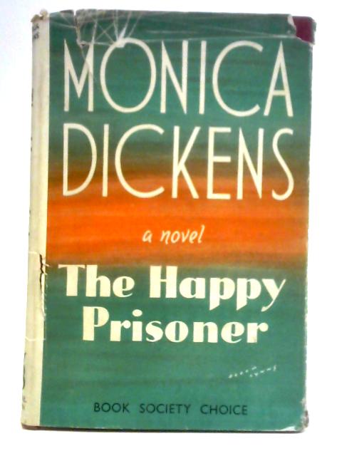 The Happy Prisoner By Monica Dickens