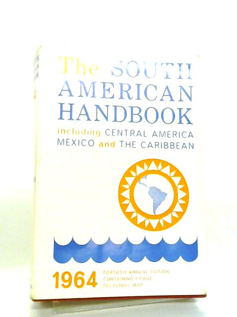 The South American Handbook 1964 By Howell Davies