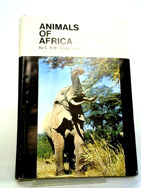 Animals of Africa By C.A.W. Guggisberg