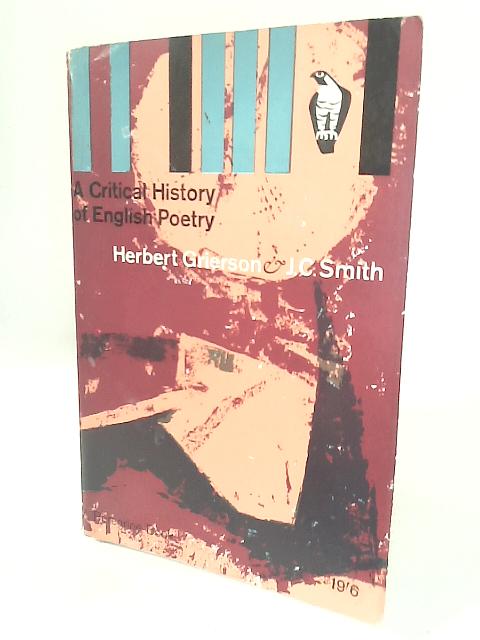 A Critical History of English Poetry By Herbert Grierson and J. C. Smith