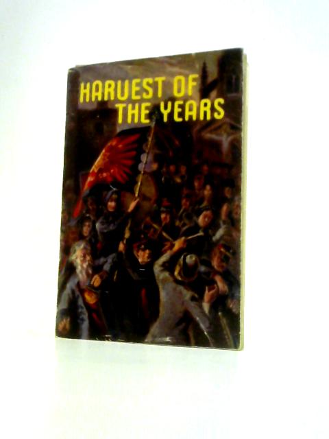 Harvest of the Years : An Anthology of 'Salvation Army Year Book' Articles von Reginald Woods (Ed.)