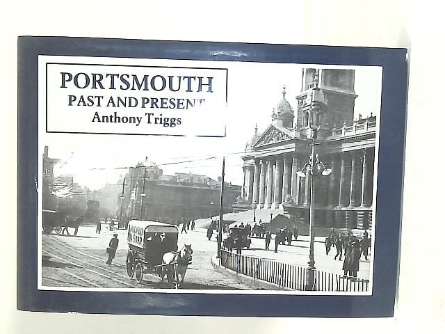 Portsmouth Past and Present von Anthony Triggs