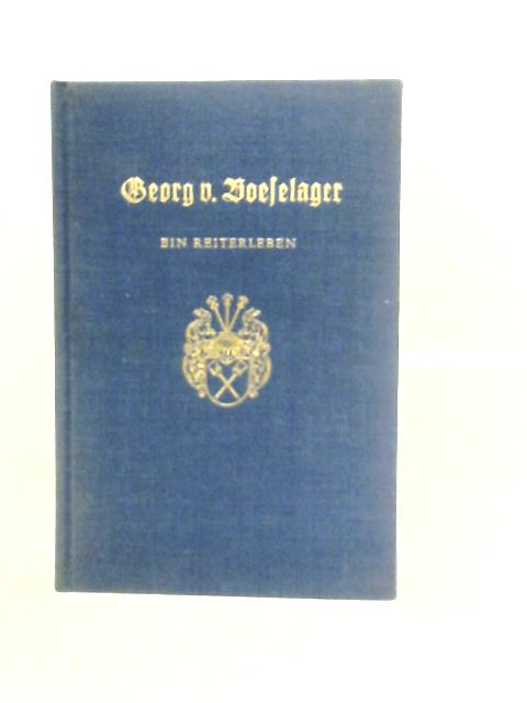 Georg v.Boeselager - Ein Reiterleben By C.V.Hobe & W.Gorlitz