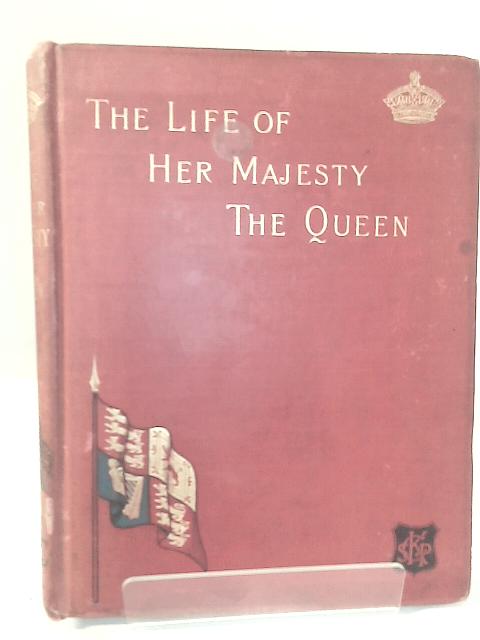 Life of Her Majesty the Queen By None Stated