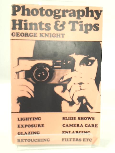 Photography Hints and Tips By George Knight