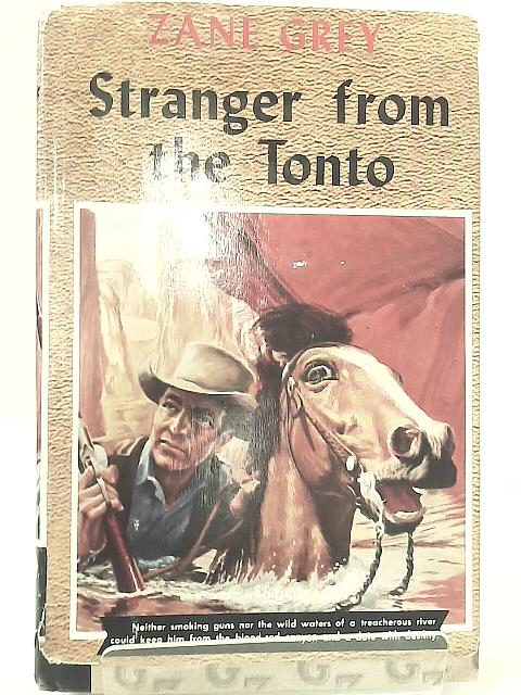 Stranger from the Tonto By Zane Grey