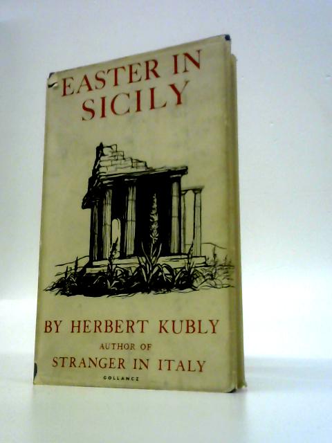 Easter in Sicily By Herbert Kubly