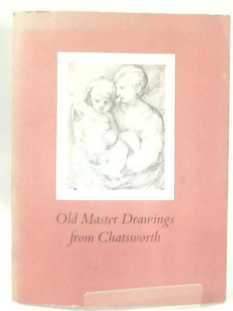 Old Master Drawings from Chatsworth By None Stated